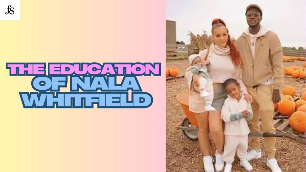 The Education Of Nala Whitfield